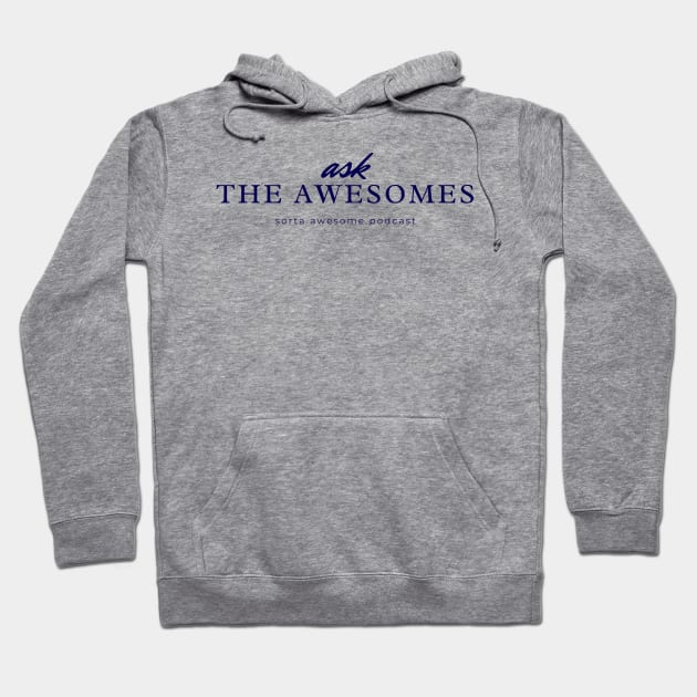 Ask the Awesomes! Hoodie by Sorta Awesome